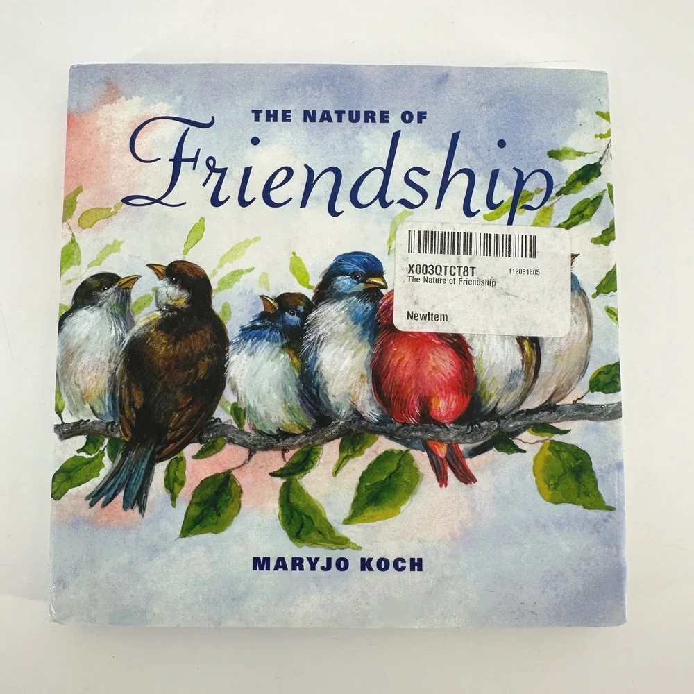 The Nature of Friendship by Maryjo Koch Hardcover Illustrated Bird Art Book